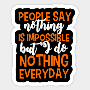 Nothing is Impossible Sticker